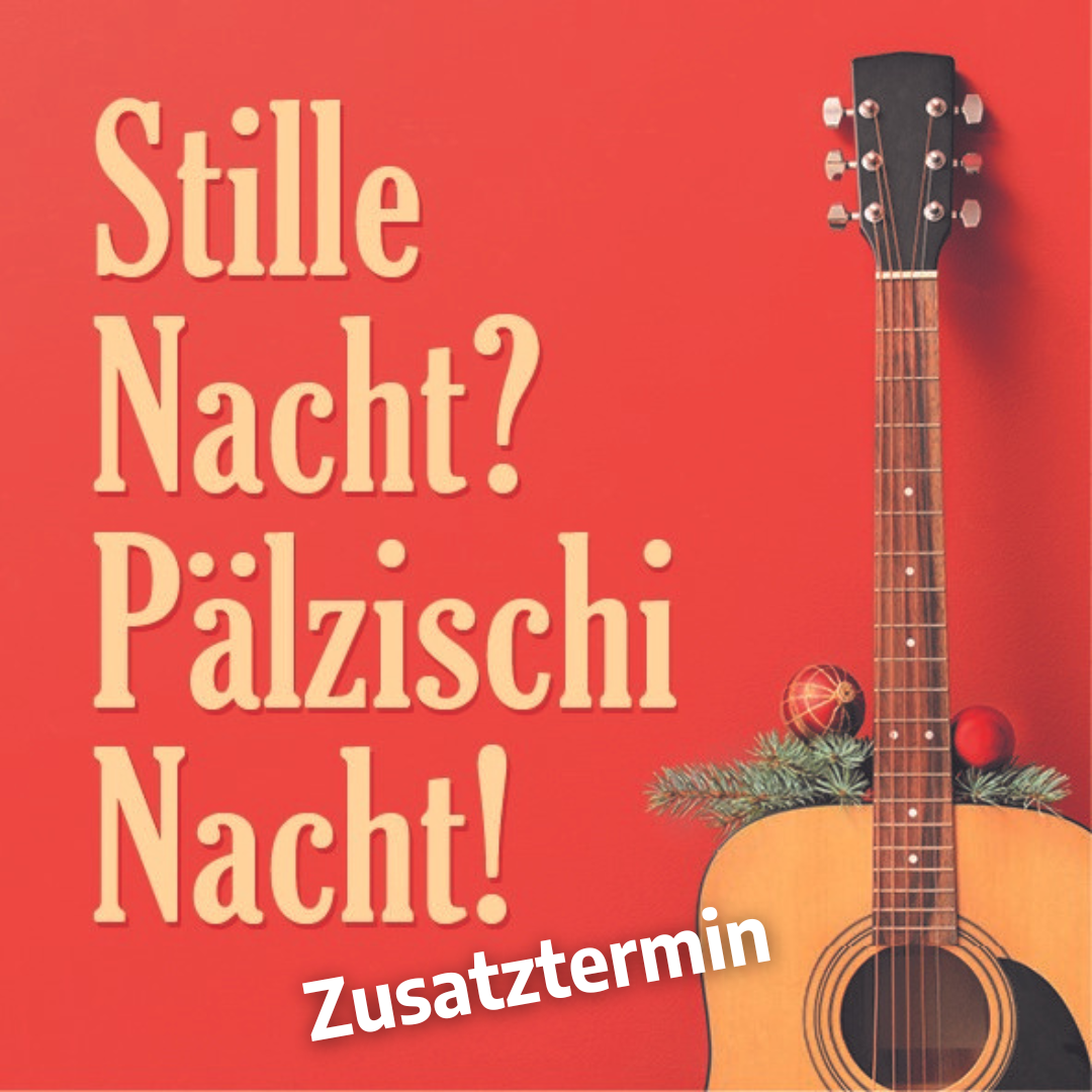 Stille Nacht? Pälzischi Nacht!