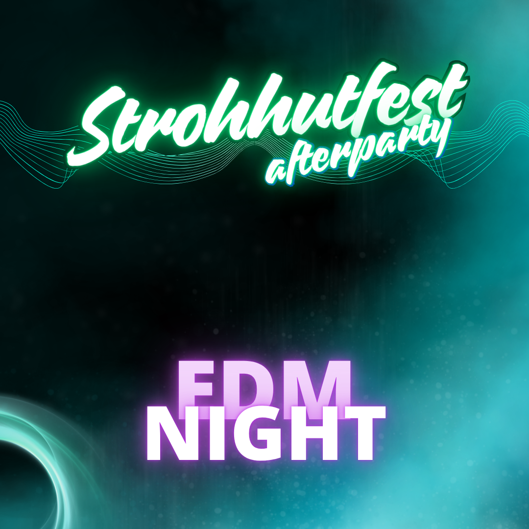 Strohhutfest Afterparty EDM Night